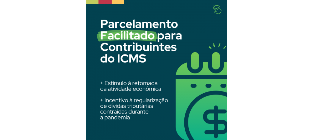 Contribuintes já podem aderir a parcelamento facilitado de dívidas de ICMS contraídas durante a pandemia